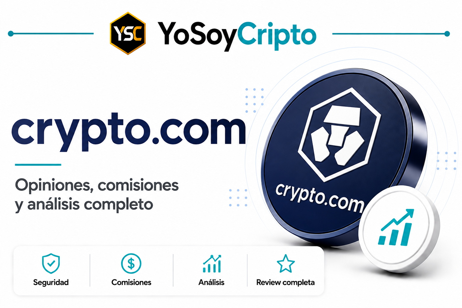 Crypto.com opiniones, comisiones, seguridad y análisis completo en YoSoyCripto