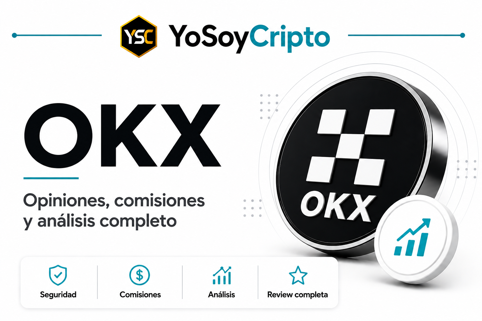 OKX opiniones, comisiones, seguridad y análisis completo en YoSoyCripto